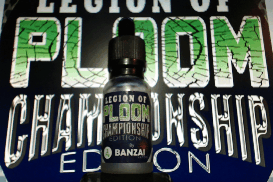 Legion of PLOOM Championship édition par Banzai Vapors