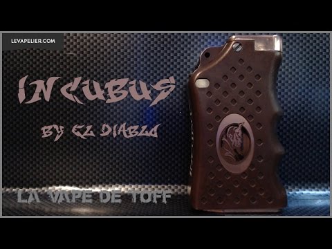 Incubus par El Diablo [VapeMotion]