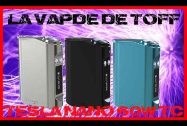 Tesla Nano 60 TC par Teasla [VapeMotion]