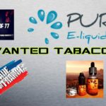 Gamme "Wanted Tobacco" par Pur E-liquide [VapeMotion]