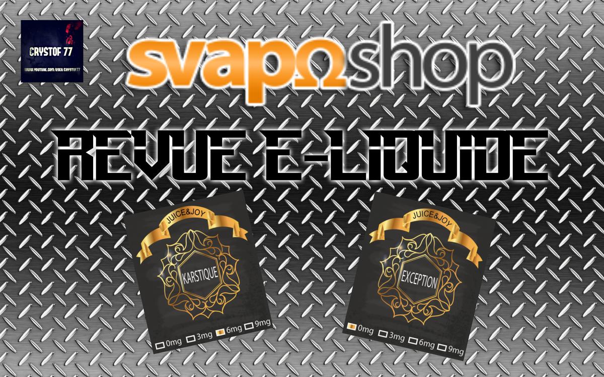 Karstique & Exception par Juice and Joy [VapeMotion]
