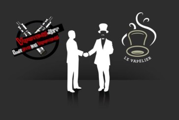 Le Vapelier et Vapoteurs.Net croisent leurs offres
