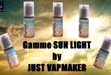 Concentrés “Sun Light” par Just VapMaker [VapeMotion]