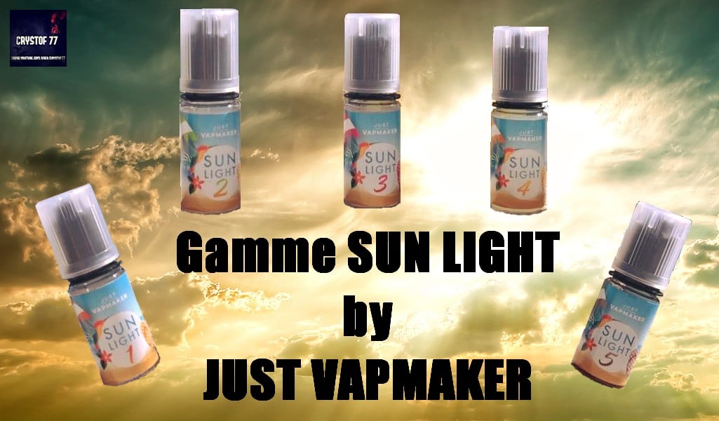 Concentrés “Sun Light” par Just VapMaker [VapeMotion]