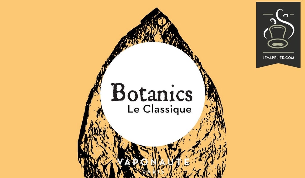 Le Classique (GAMME BOTANICS) par VAPONAUTE PARIS