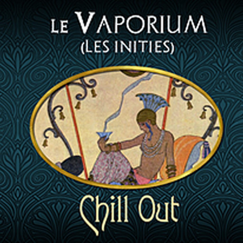 Chill Out (Gamme Les Initiés) par Le Vaporium