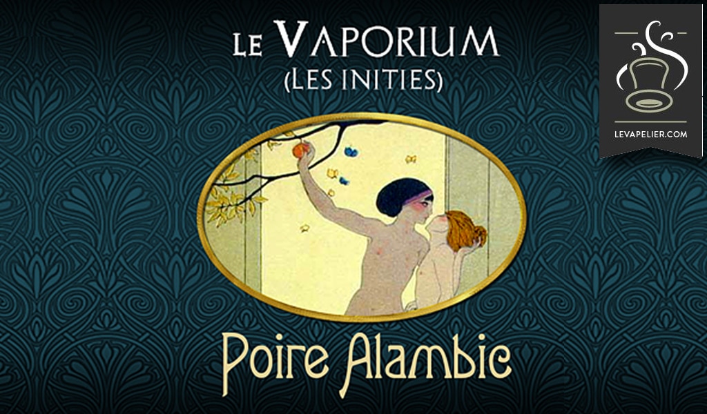 Poire Alambic (Gamme Les Initiés) par Le Vaporium
