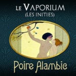 Poire Alambic (Gamme Les Initiés) par Le Vaporium