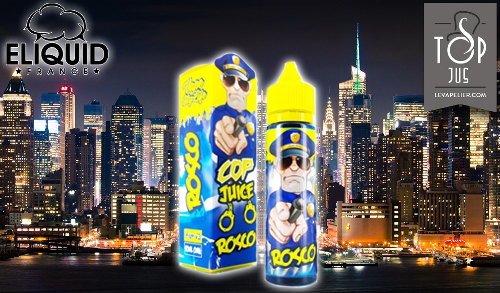 Rosco (Gamme Cop Juice) par Eliquid France
