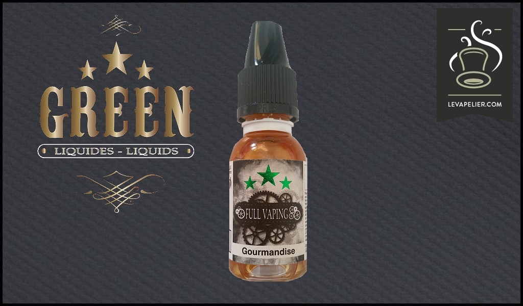 Gourmandise (Gamme Full Vaping) par Green Liquides