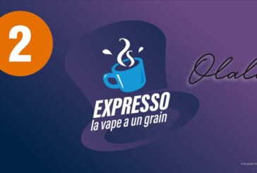 Expresso 2 : Olala Vape