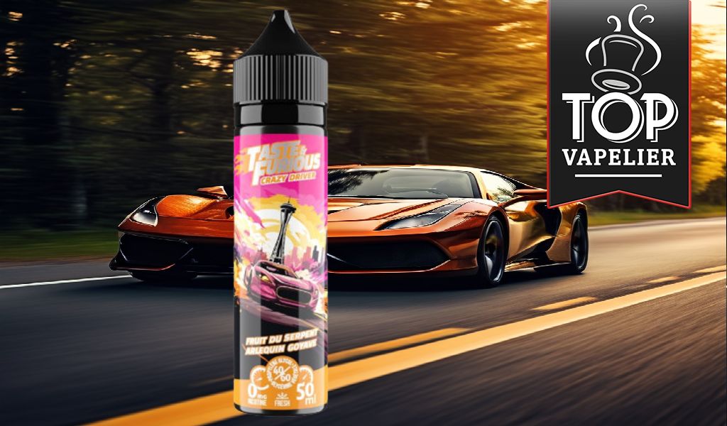 Crazy Driver (Gamme  Taste and Furious Fuc**n Furious) par Vape Maker