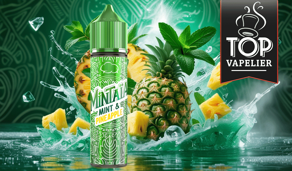 Mint et Pineapple (Gamme Mintaïa) par Eliquid France